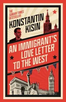 An Immigrant's Love Letter to the West, Paperback/Konstantin Kisin