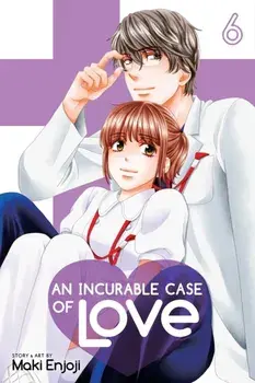 An Incurable Case of Love, Vol. 6, Volume 6, Paperback/Maki Enjoji