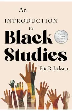 An Introduction to Black Studies - Eric R. Jackson