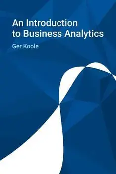 An Introduction to Business Analytics, Paperback/Ger Koole
