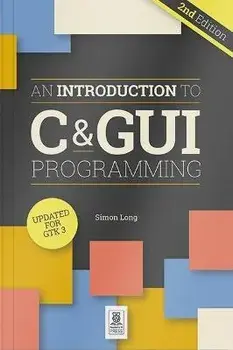 An Introduction to C & GUI Programming 2e. 2 ed, Paperback/Simon Long
