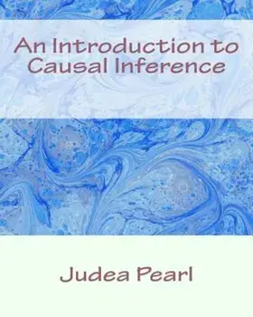 An Introduction to Causal Inference, Paperback/Judea Pearl