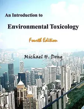 An Introduction to Environmental Toxicology Fourth Edition, Paperback/Michael H. Dong