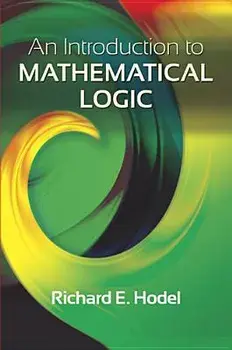 An Introduction to Mathematical Logic, Paperback/Richard E. Hodel