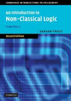 An Introduction to Non-Classical Logic: From If to Is, Paperback/Graham Priest
