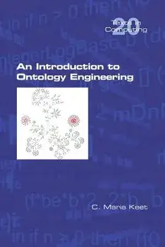 An Introduction to Ontology Engineering, Paperback/C. Maria Keet