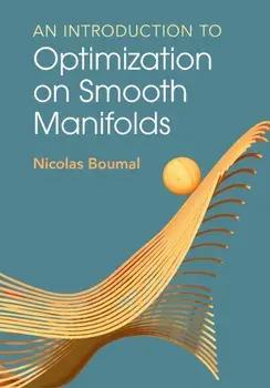An Introduction to Optimization on Smooth Manifolds, Paperback/***