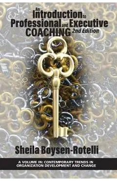 An Introduction to Professional and Executive Coaching 2nd Edition - Sheila Boysen-rotelli