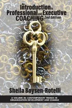 An Introduction to Professional and Executive Coaching 2nd Edition, Paperback/Sheila Boysen-Rotelli