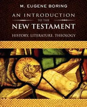 An Introduction to the New Testament: History, Literature, Theology, Paperback/M. Eugene Boring