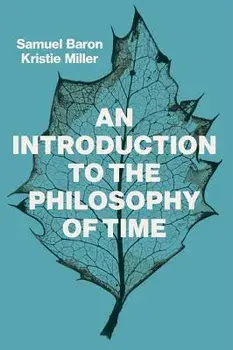 An Introduction to the Philosophy of Time, Paperback/Sam Baron