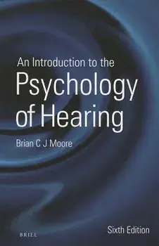 An Introduction to the Psychology of Hearing, Paperback/Brian Moore
