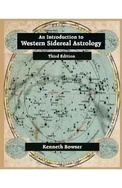 An Introduction to Western Sidereal Astrology Third Edition - Kenneth Bowser