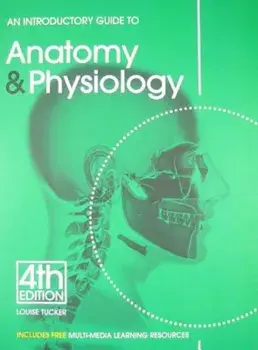 An Introductory Guide to Anatomy & Physiology, 5th Edition, Paperback/Louise Tucker