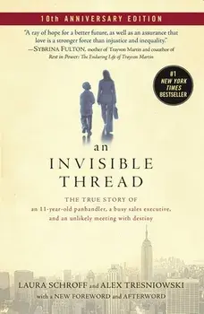 An Invisible Thread: The True Story of an 11-Year-Old Panhandler, a Busy Sales Executive, and an Unlikely Meeting with Destiny, Paperback/Laura Schroff