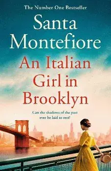An Italian Girl in Brooklyn. A spellbinding story of buried secrets and new beginnings, Hardback/Santa Montefiore
