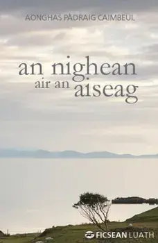 An Nighean air an Aiseag. 2 New edition, Paperback/Aonghas Padraig Cain