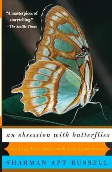 An Obsession with Butterflies: Our Long Love Affair with a Singular Insect, Paperback/Sharman Apt Russell