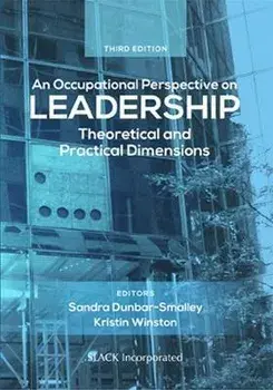 An Occupational Perspective on Leadership: Theoretical and Practical Dimensions, Paperback/Sandra Barker Dunbar
