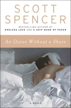 An Ocean Without a Shore, Paperback/Scott Spencer
