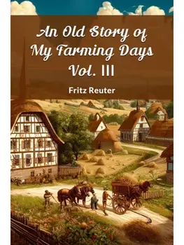 An Old Story Of My Farming Days Vol. III, Paperback/***