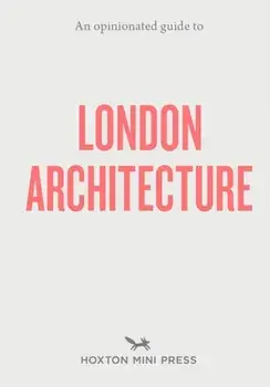 An Opinionated Guide to London Architecture, Paperback/Sujata Burman