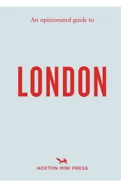 An Opinionated Guide to London - Emmy Watts
