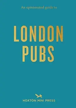 An Opinionated Guide to London Pubs, Paperback/Matthew Curtis