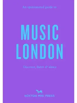 An Opinionated Guide to Music London, Paperback/Lucie Grace