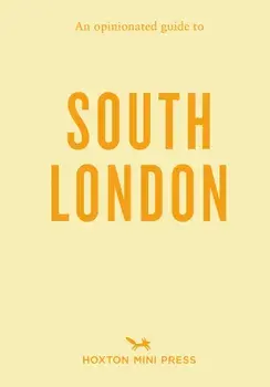 An Opinionated Guide To South London, Paperback/Emmy Watts