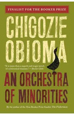 An Orchestra of Minorities - Chigozie Obioma