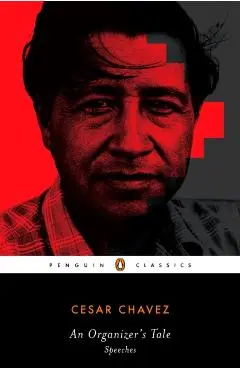 AN Organizer's Tale: Speeches - Cesar Chavez
