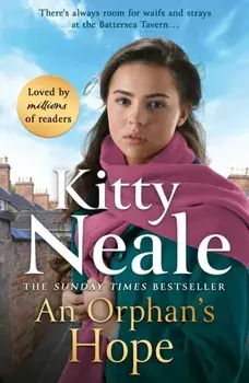 An Orphan's Hope. The BRAND-NEW gripping Battersea saga for summer 2024 from Sunday Times bestseller Kitty Neale, Paperback/Kitty Neale