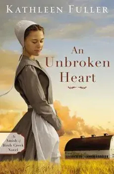 An Unbroken Heart, Paperback/Kathleen Fuller
