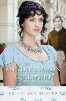 An Uncommon Courtship, Paperback/Kristi Ann Hunter