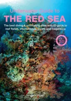 An Underwater Guide to the Red Sea (2nd). 2 ed, Paperback/Lawson Wood