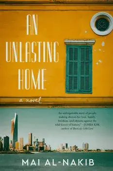 An Unlasting Home, Paperback/Mai Al-Nakib