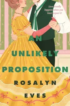An Unlikely Proposition, Paperback/Rosalyn Eves