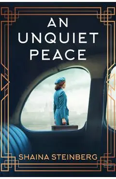An Unquiet Peace - Shaina Steinberg