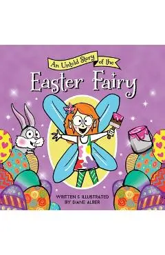 An Untold Story of the Easter Fairy - Diane Alber