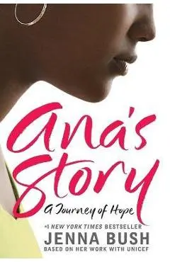 Ana's Story: A Journey of Hope - Jenna Bush Hager