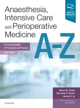 Anaesthesia, Intensive Care and Perioperative Medicine A-Z. An Encyclopaedia of Principles and Practice, Paperback/James Ip
