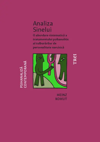 Analiza Sinelui. O abordare sistematică a tratamentului psihanalitic al tulburărilor de personalitate narcisică