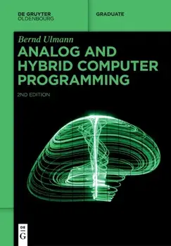 Analog and Hybrid Computer Programming. 2 Revised edition, Paperback/Bernd Ulmann