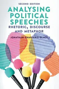 Analysing Political Speeches: Rhetoric, Discourse and Metaphor, Paperback/Jonathan Charteris-Black