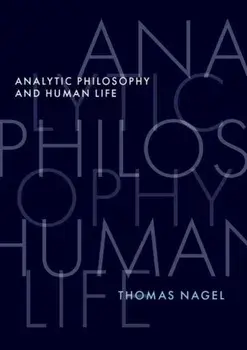 Analytic Philosophy and Human Life, Hardback/***