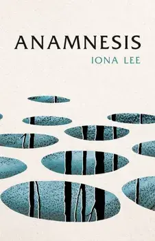 Anamnesis, Paperback/Iona Lee