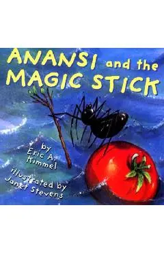 Anansi and the Magic Stick - Eric A. Kimmel