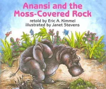 Anansi and the Moss-Covered Rock, Hardcover/Janet Stevens