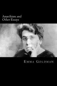 Anarchism and Other Essays, Paperback/Emma Goldman